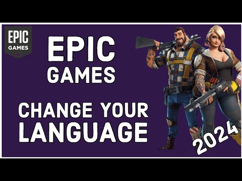 Epic Language How to Change Language on Epic Games Account? Update Language on Epic ...