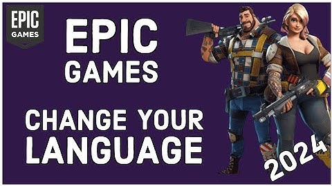 How to Change Language on Epic Games Account? Update Language on Epic Games Account (2024)