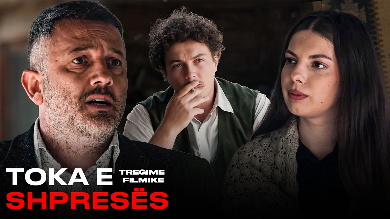 Tregime Filmike  - Toka e Shpresës