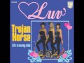 Luv' - Trojan Horse