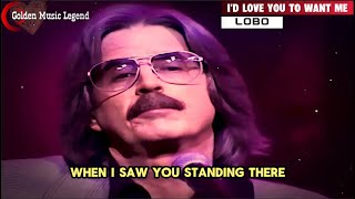 Lobo  Id Love You To Want Me s