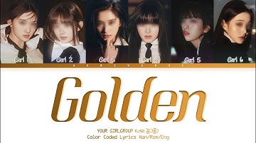 your girl group: Golden (너의 걸그룹 - 6 members ver.) - (or. HUNTR/X)