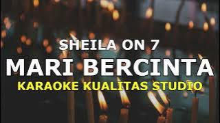 MARI BERCINTA - SHEILA ON 7 KARAOKE VIDEO NO VOCAL MINUS ONE KUALITAS STUDIO