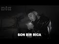 Zeynep Dizdar X Blok3 X Taladro Son Bir Rica By Hilmi Çönge Mix Zeynep Dizdar X Blok3 X Taladro Son Bir Rica By Hilmi Çönge Mix