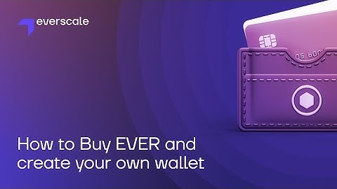 Everscale - How to Buy EVER and create your own wallet | Ever Surf Wallet