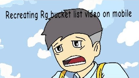 RECREATING RG BUCKET LIST VIDEO ON MOBILE -Animation @RGBucketList #viral #trending #animation