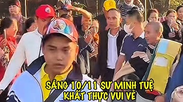 6:28 sáng 10/11 Vô Sanh làm hộ pháp đi cùng Sư Minh Tuệ khất thực quá tuyệt vời