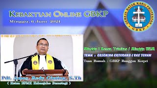 ||KEBAKTIAN MINGGU GBKP 6 JUNI 2021 || TUAN RUMAH GBKP RUNGGUN KORPRI||