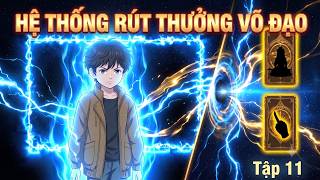 Tập 11 | Hệ Thống Rút Thưởng Võ Đạo | Cây VietSub