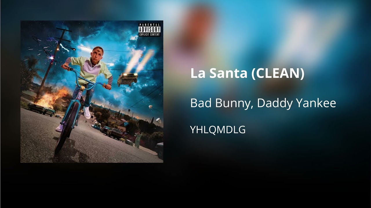 La Santa - Bad Bunny ft. Daddy Yankee (CLEAN) - Versión no explícita