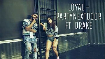 PARTYNEXTDOOR - Loyal ( feat.  Drake) | PARUL TANEJA CHOREOGRAPHY |