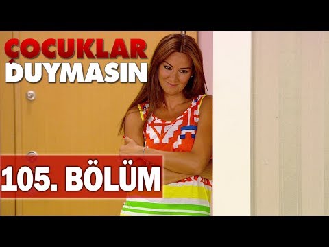 Çocuklar Duymasın 105. Bölüm