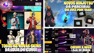 TODAS AS NOVAS SKINS DA LOJA DO CUBO, CUBO GRÁTIS, NOVIDADES FREE FIRE X NARUTO, LOJA DE OURO E MAIS