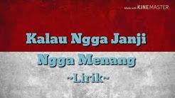 Kalau Ngga Janji Ngga Menang - Lirik  - Durasi: 4:41. 