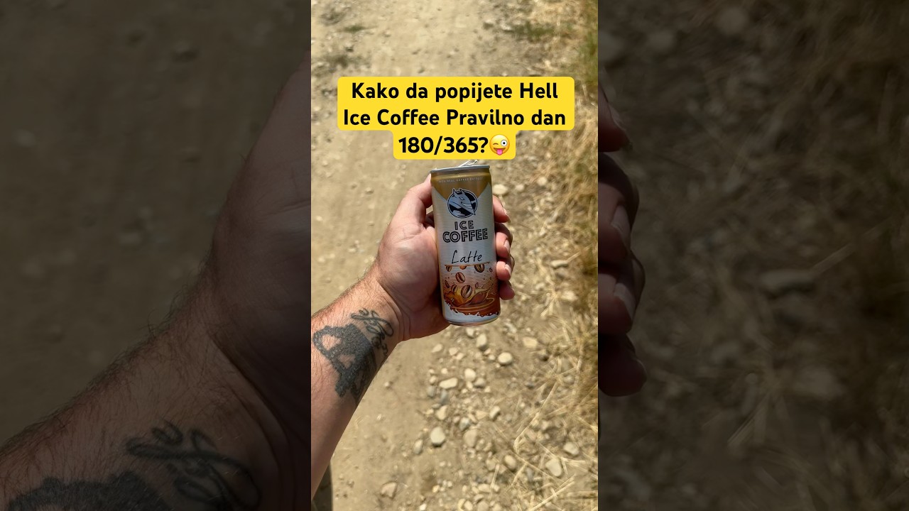 Kako Da Popijete Hell Ice Coffee Pravilno Dan 180/365?😜 