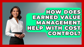 How Does Earned Value Management Help With Cost Control? - Civil Engineering Explained