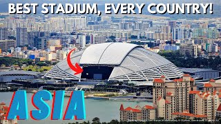 The Best Stadium in Every Asian Country!