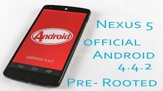 Nexus 5 - Official Android 4.4.2 Pre-Rooted Stock ROM - How to install