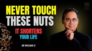 Over 60: 4 WORST Nuts You Should NEVER Eat & 4 You MUST Eat | Dr William Li