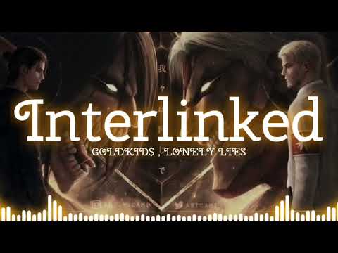 Interlinked - GOLDKID$, Lonely Lies (PERFECTLY REVERBED)