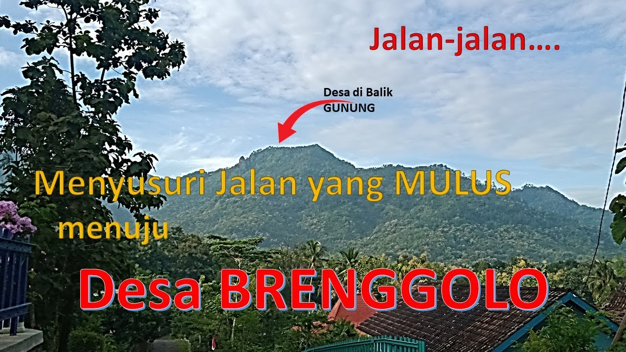 MUNCAK ke  BRENGGOLO - JATIROTO