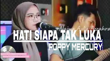 HATI SIAPA TAK LUKA POPPY MERCURY COVER INDAH YASTAMI (OFFICIAL MUSIC VIDEO)