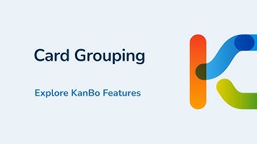 Card Grouping - Explore KanBo Features