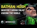 Geoffrey Arend em se tornar o Charada em Batman: Hush