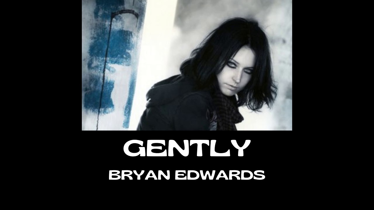 Watch Bryan Edwards / Gently on YouTube Watch Bryan Edwards / Gently on YouTube