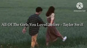 All Of The Girls You Loved Before - Taylor Swift [ lyrics ]