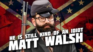 Matt Walsh is Illiterate: How One Man's "Documentaries" Keep Getting Worse