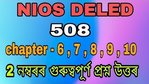 NIOS DELED 508 || 2 MARKS question and answer || assamese language