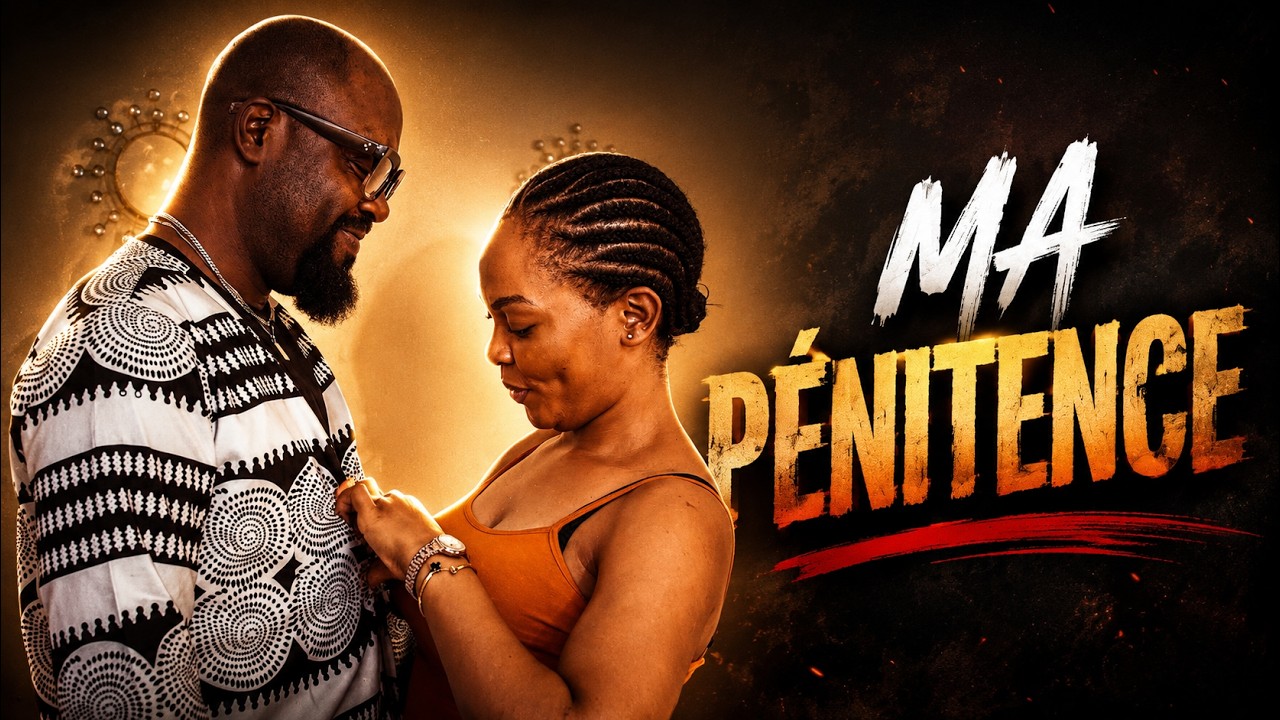 MA PENITENCE - FILM Africain (Avec TIK Dengue, Bertrand l'Influenceur, Serges Belang)