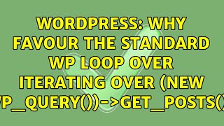 Wordpress: Why favour the standard WP loop over iterating over (new WP_Query())-＞get_posts()