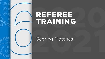 VIQC Rise Above - Referee Training - Chapter 6: Scoring Matches