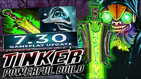 TINKER NEW POWERFUL BUILD | DOTA 2 7.30 UPDATE | TINKER GAMEPLAY