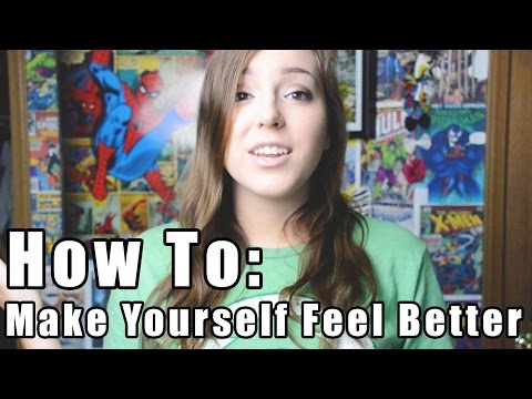 How To: Make Yourself Feel Better