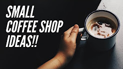 Small coffee shop Ideas