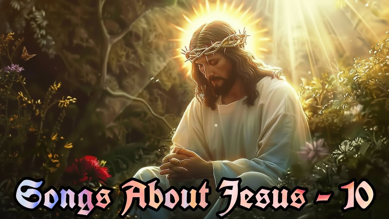 Songs About Jesus - 10 | Gospel Music | Praise song | Worship Song 