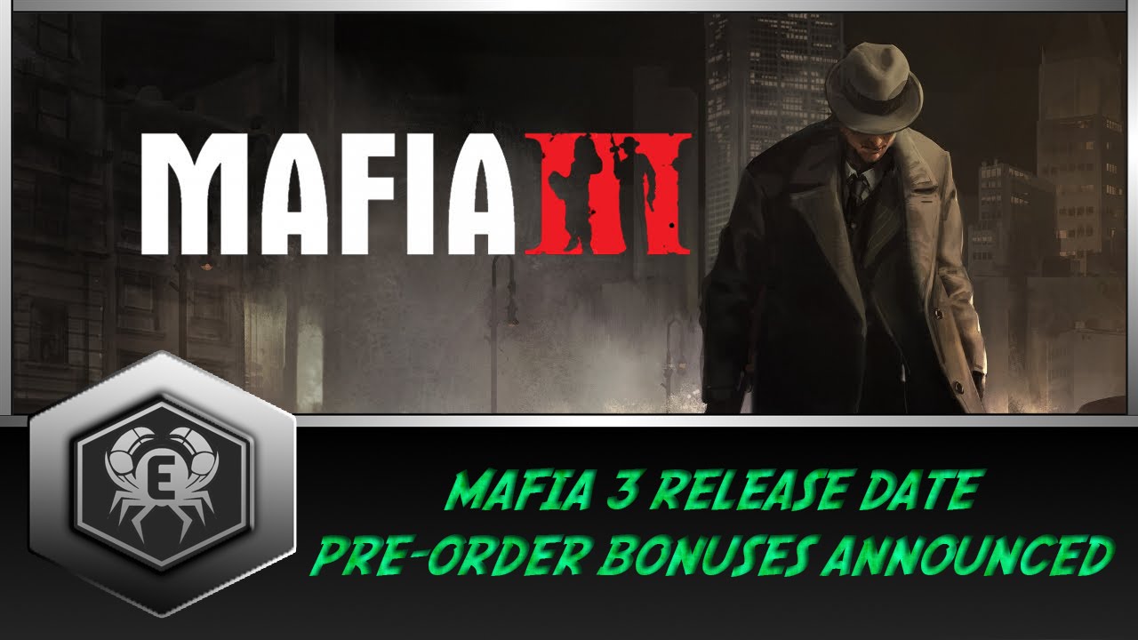 MAFIA 3 RELEASE DATE | PRE ORDER BONUS ANNOUNCED