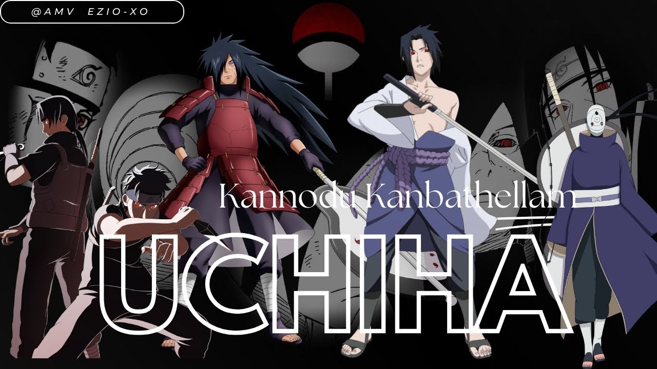 UCHIHA❟❛❟🔥 X KANNODU KANBATHELLAM | [EDIT/AMV] |#uchiha #narutoshippuden #tamil #amv #itachi #obito