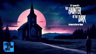 The Haunter of the Dark ¦ HP Lovecraft Horror Music by Cthulhu Mythos Music 2,501 views 4 months ago 4 minutes, 38 seconds