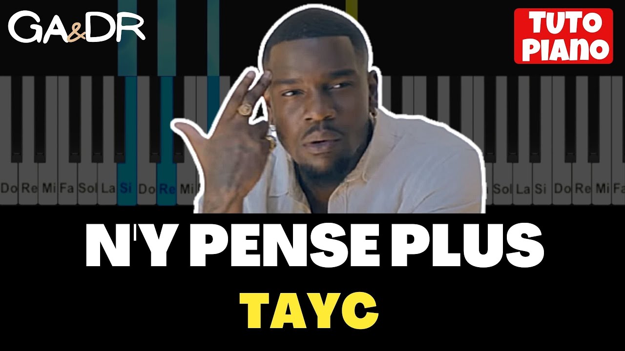 Tayc N'y pense plus ( PIANO TUTORIEL ) [ Ga&Dr Piano ] YouTube