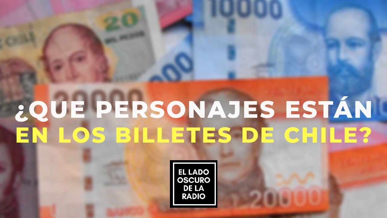 ¿Que personajes aparecen en los billetes de chile? 💸 - YouTube