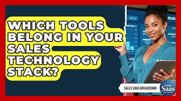 Which Tools Belong In Your Sales Technology Stack? - Sales Saas Breakdown