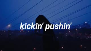 Destiny Rogers - Kickin&#39; Pushin&#39; [LYRICS]