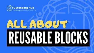 WordPress Reusable Blocks 101 - All You Need to Know