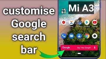 Mi A3 | how to customise Google search bar