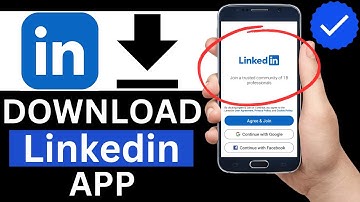 How To Download LinkedIn App On Mobile Phone (Full Guide)