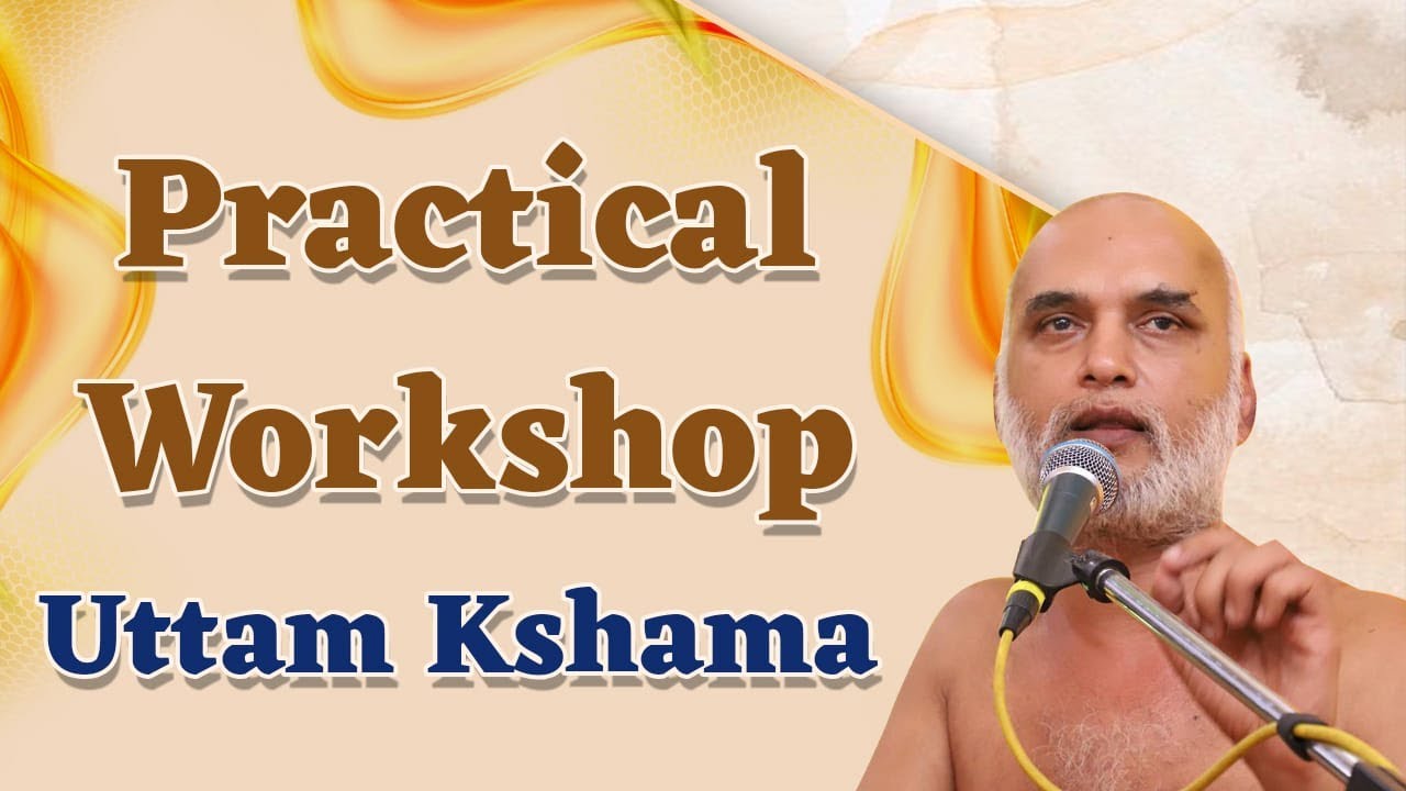 Practical Workshop Uttam Kshama | Daslakshan Parv | Muni Veersagar Ji